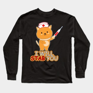 I Will Stab You - Injection Funny Tshirt Long Sleeve T-Shirt